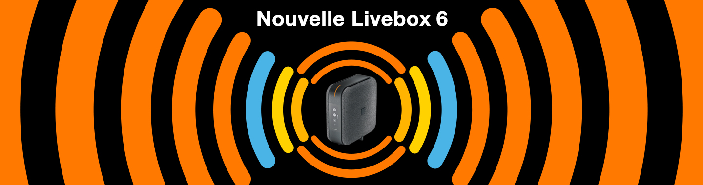 Nouvelle Livebox 6